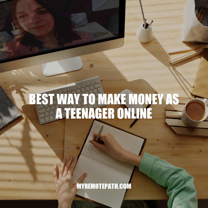 Top 6 Ways for Teens to Make Money Online