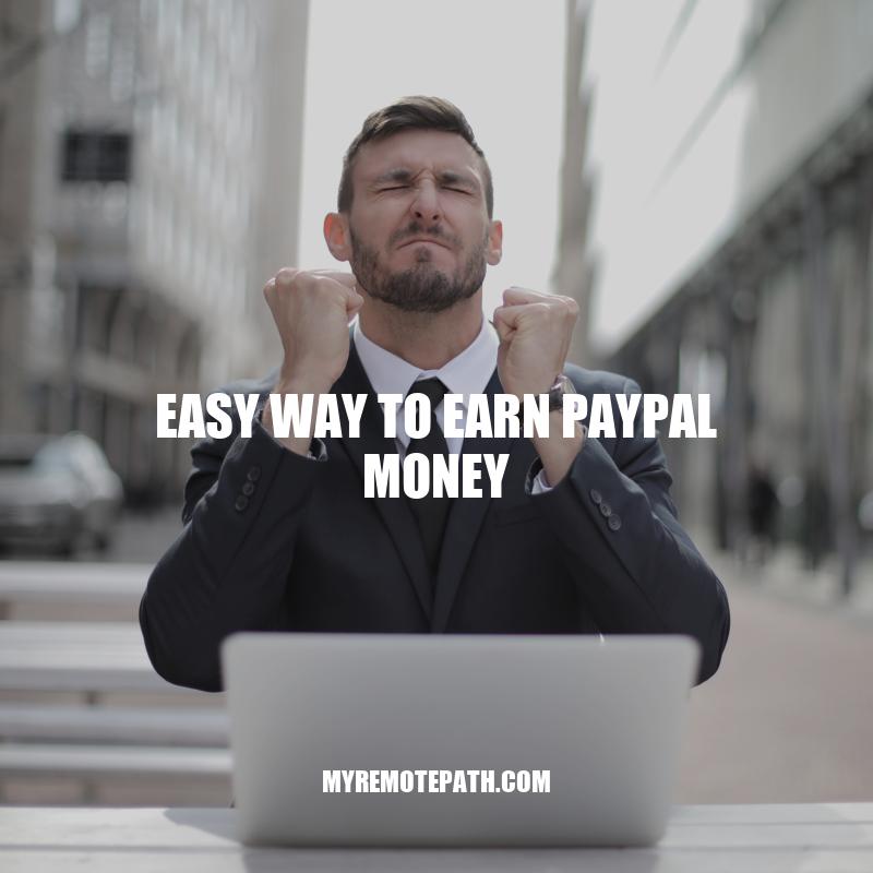 Easy Ways to Earn PayPal Money: A Guide for Beginners