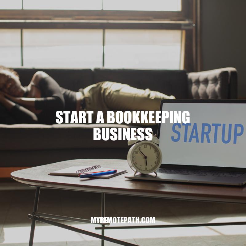 Starting a Bookkeeping Business: Steps, Tips, and Opportunities