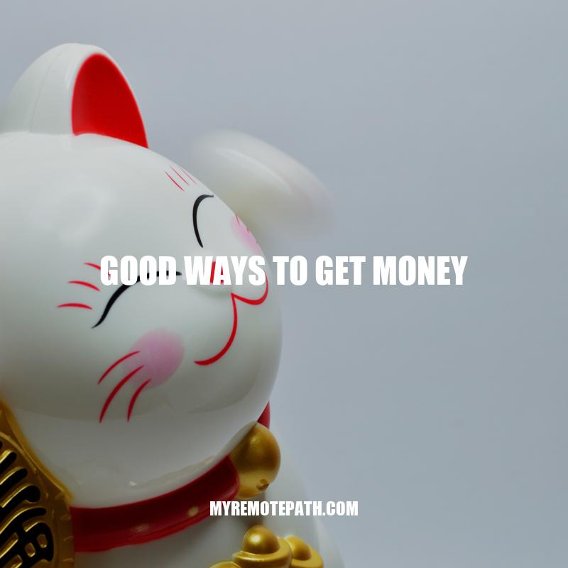 Top 6 Good Ways to Get Money