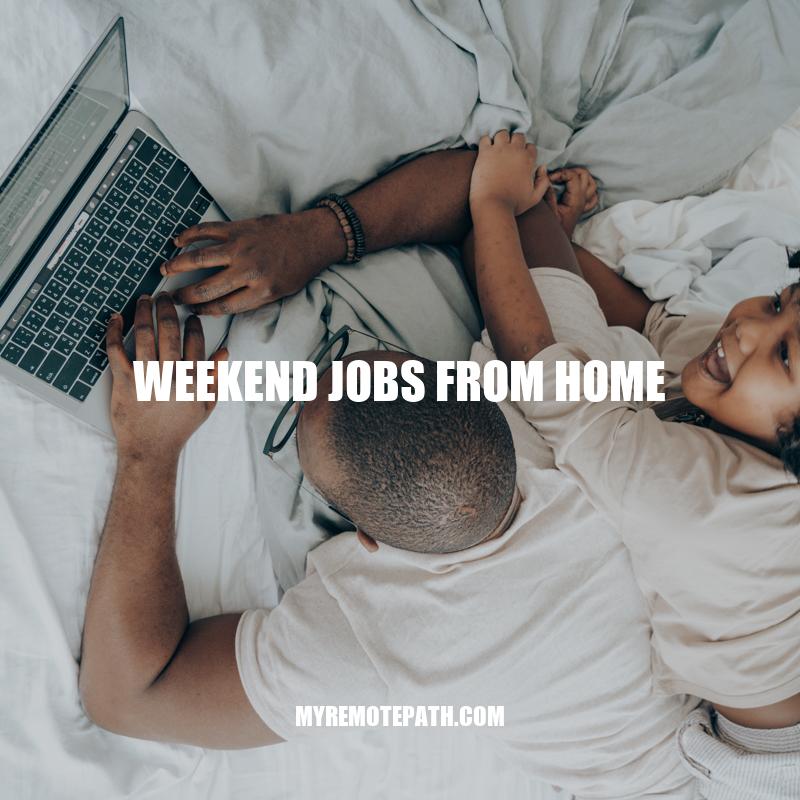 Top Weekend Jobs From Home: Work Remotely and Earn Extra Income