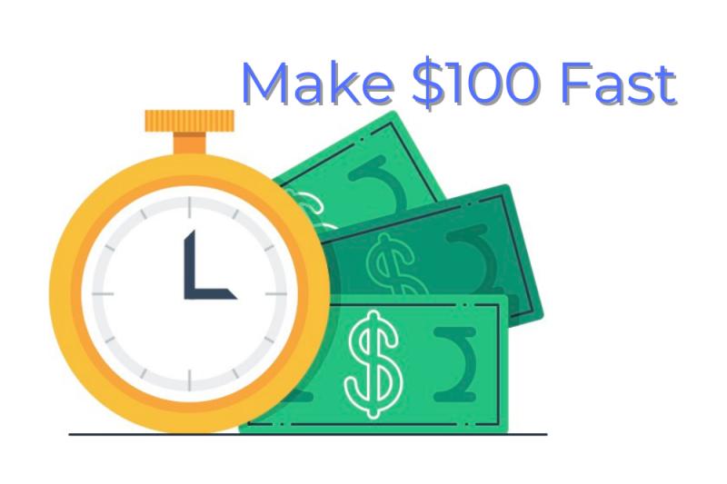 Fastest Way To Make 100 Dollars: Fastest Method for Making $100 in Your Spare Time