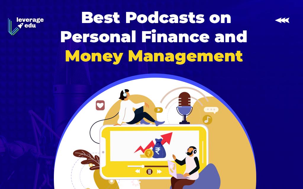 Best Personal Finance Podcasts:  Best Personal Finance Podcasts to Help You Achieve Financial Success