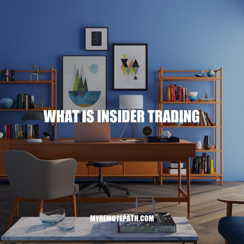 Insider Trading: Definition, Types, and Consequences.