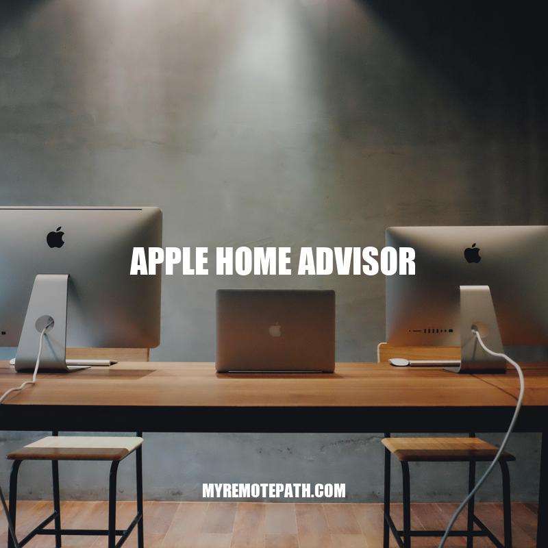 Introducing Apple Home Advisor: Expert Assistance for Your Smart Home